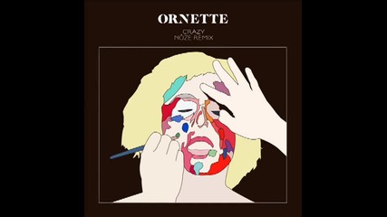 Ornette - Crazy ( Noze Remix )