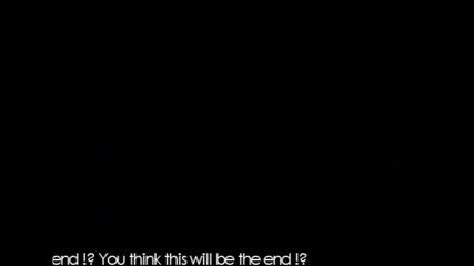 You thing this will be the end !?