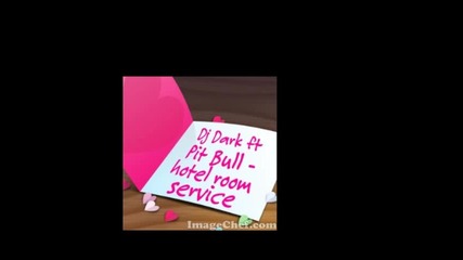 Dj Dark ft Pit Bull - Hotel room service [mix]