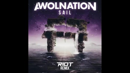 *2014* Awolnation - Sail ( Riot radio remix )