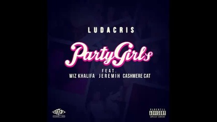 *2014* Ludacris ft. Wiz Khalifa, Jeremih & Cashmere Cat - Party girls
