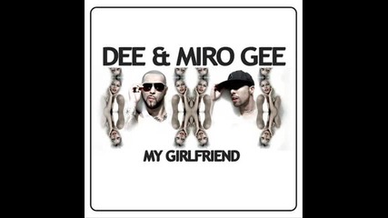 Dee and Miro Gee-my Girlfriend
