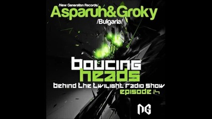 Groky & Asparuh - Boucing Heads [behind The Twilight Zone Radio Show]~1