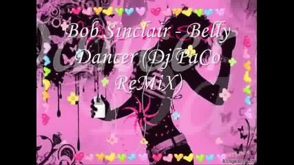 Bob Sinclair - Belly Dancer (dj Paco Remix)