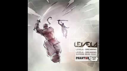 Levela - Dreaming (supreme Being Remix)