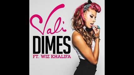 Vali ft. Wiz Khalifa - Dimes
