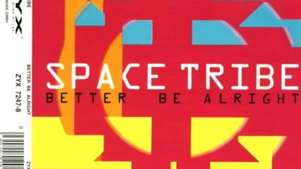 Space Tribe - Better Be Alright ( Xxx Mix ) ( Eurodance 1994 )