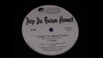 Pop Da Brown Hornet - Black On Black Crime