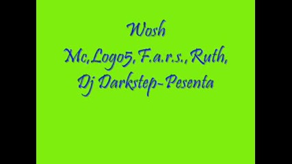 Wosh Mc, Logo5, F.a.r.s, Ruth, Dj Darkstep - Pesenta