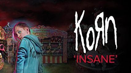 Korn - Insane Official Audio