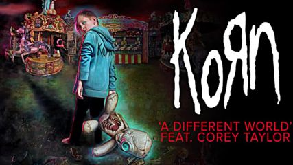 Korn - A Different World feat. Corey Taylor ( Official Audio )