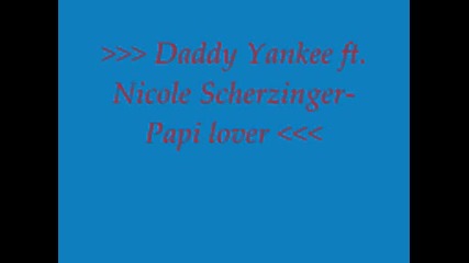 Daddy Yankee Ft. Nicole Scherzinger - Papi Lover (yeah)
