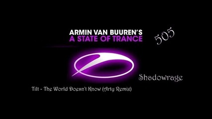 Armin Van Buuren in A State Of Trance 505 - The World Doesn't Know (arty Remix)
