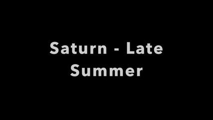 Saturn - Късно Лято