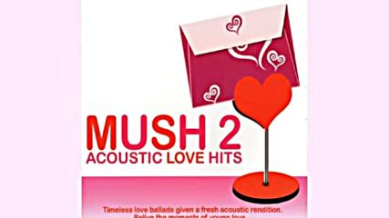 Mush 2 Acoustic Love Hits