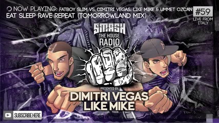 Dimitri Vegas & Like Mike - Smash The House Radio #59