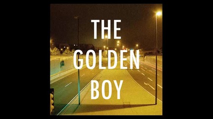 *2013* The Golden Boy - Gonna do