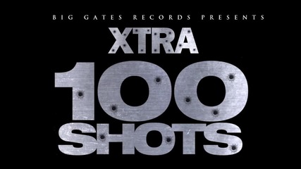 Xtra - 100 Shots [ Audio ]
