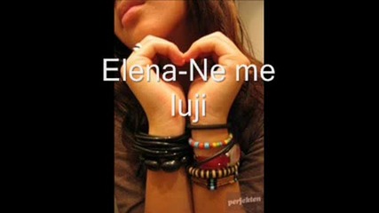 Elena - Ne Me luji 