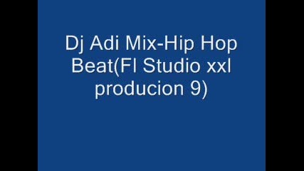 (new)dj Adi Mix - Hip - Hop beat (fl Studio 9) 