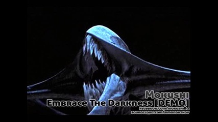 Mokushi - Embrace The Darkness