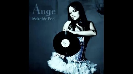 Ange - Make Me Feel (original Mix)
