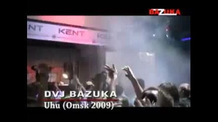 Dvj Bazuka - Uhu (омск 2009) 