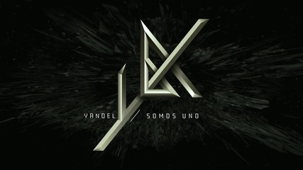 Yandel - Somos Uno (dangerous)