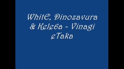 White Dinozavura & Kele6a - Винаги Е Така.