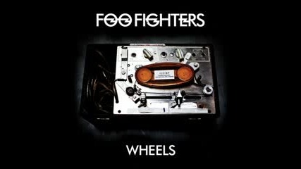 Foo Fighters - Wheels 