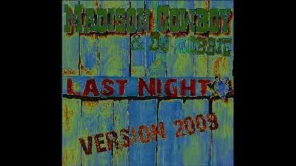 Madison Cowboy - Last Night [ Line Dance Party 2009 ]