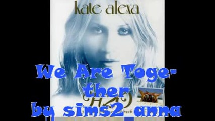 Kate Alexa - We Are Together