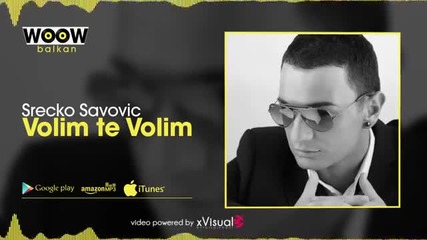 Srecko Savovic - Volim Te Volim