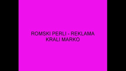Romski Perli - Reklama - Krali Marko