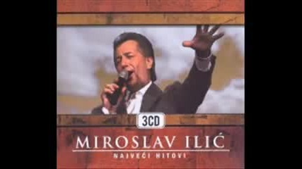 Miroslav Ilic - Mislis Da Je Meni Lako