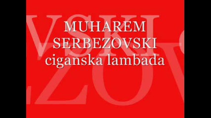 Muharem Serbezovski - Ciganska Lambada
