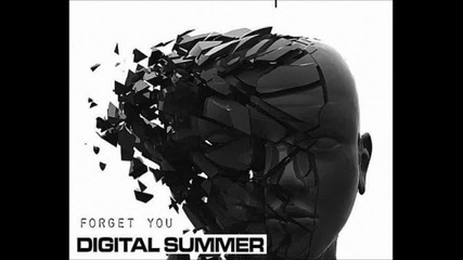 Digital Summer - Forget You (feat. Clint Lowery of Sevendust) *2012