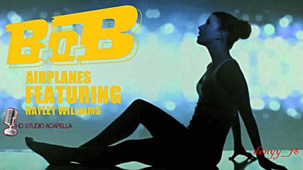 B.o.b - Airplanes ft. Hayley Williams of Paramore