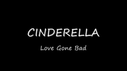 Cinderella - Love Gone Bad.flv