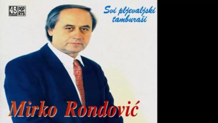 Mirko Rondovic - Svi Pljevaljski tamburasi - Audio 1996 Hd