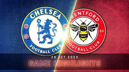 Chelsea vs. Brentford - Condensed Game