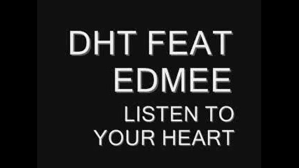 Dht Feat Edmee (listen To Your Heart)