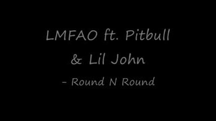 Lmfao ft Pitbull & Lil John Round N Round (2009)