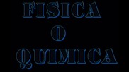 Fisica o Quimica | My Fan Video |