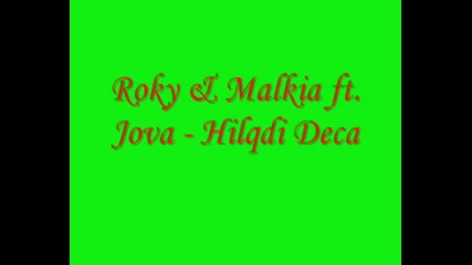 Roky & Malkia Ft. Jova - Hilqdi Deca