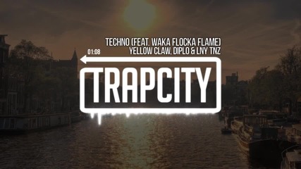 Yellow Claw, Diplo & Lny Tnz - Techno (feat. Waka Flocka Flame)