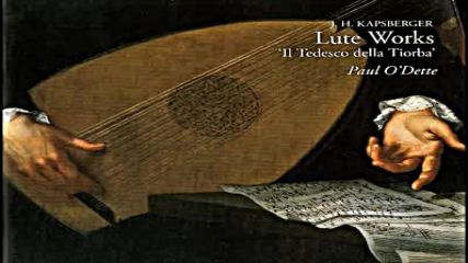 Johannes Hieronymus Kapsberger Pieces for Lute Paul O'dette