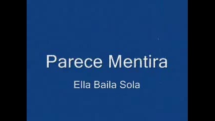 Ella Baila Sola - Parece Mentira 