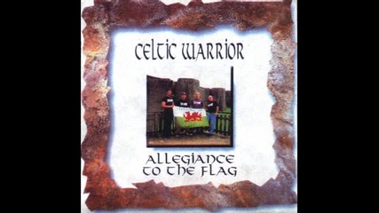 Celtic Warrior - Allegiance To The Flag