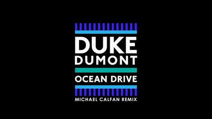 Duke Dumont - Ocean Drive